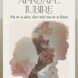 Aproape Iubire - Ghid de claritate relaționalǎ